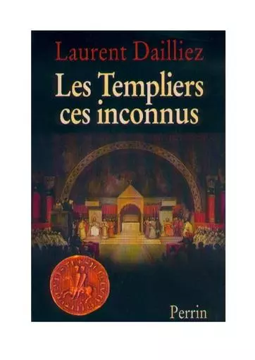 Les Templiers Ces Inconnus   daillez