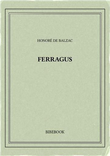 Balzac honore de   ferragus