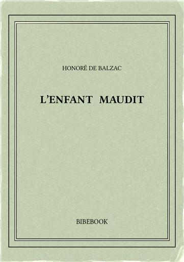 Balzac honore de   l enfant maudit