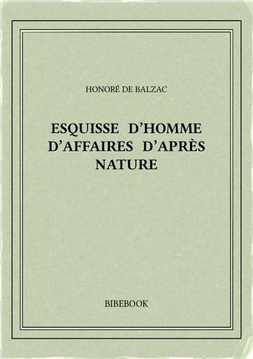 Balzac honore de   esquisse d homme d affaires d apres nature